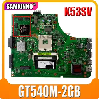 K53SV Placa base GT540M-2GB + 3.0 USB Para Asus K53S A53S K53SV K53SJ P53SJ X53S de la Placa base del ordenador portátil K53SV Placa de prueba ok